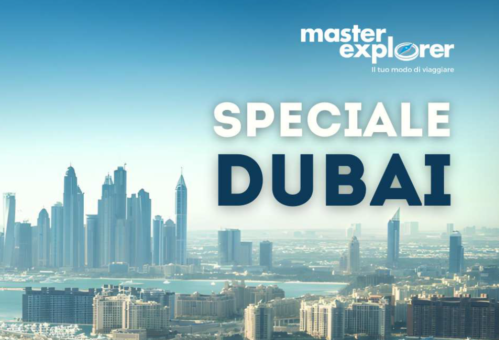 Speciale Dubai con Master Explorer